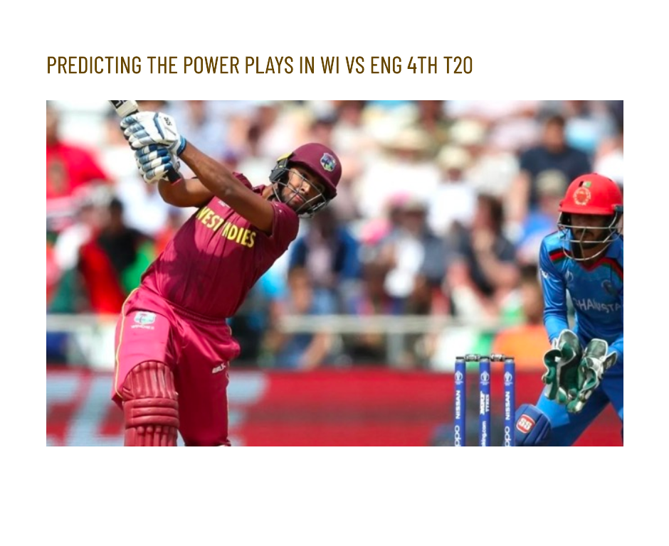 Strategy Unveiled: Predicting the Power plays in WI vs ENG 4th T20