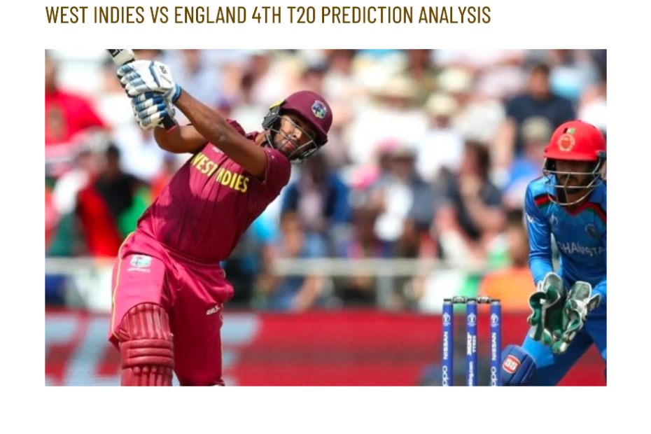 Decoding the Rivalry: West Indies vs England 4th T20 Prediction Analysis