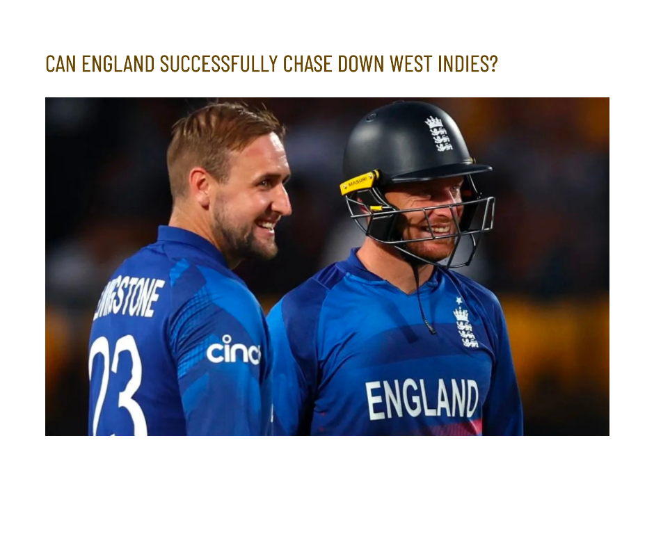Run Chase Mastery: Can England Successfully Chase Down West Indies?