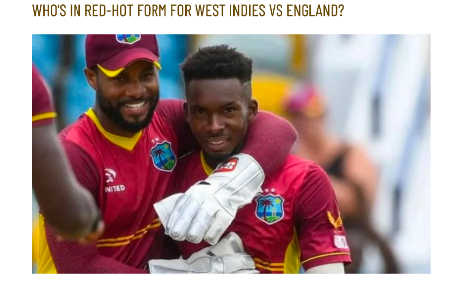 Player Form Watch: Who's in Red-Hot Form for West Indies vs England?