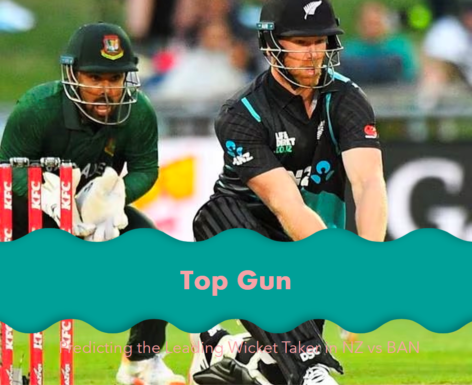 Top Gun: Predicting the Leading Wicket Taker in NZ vs BAN