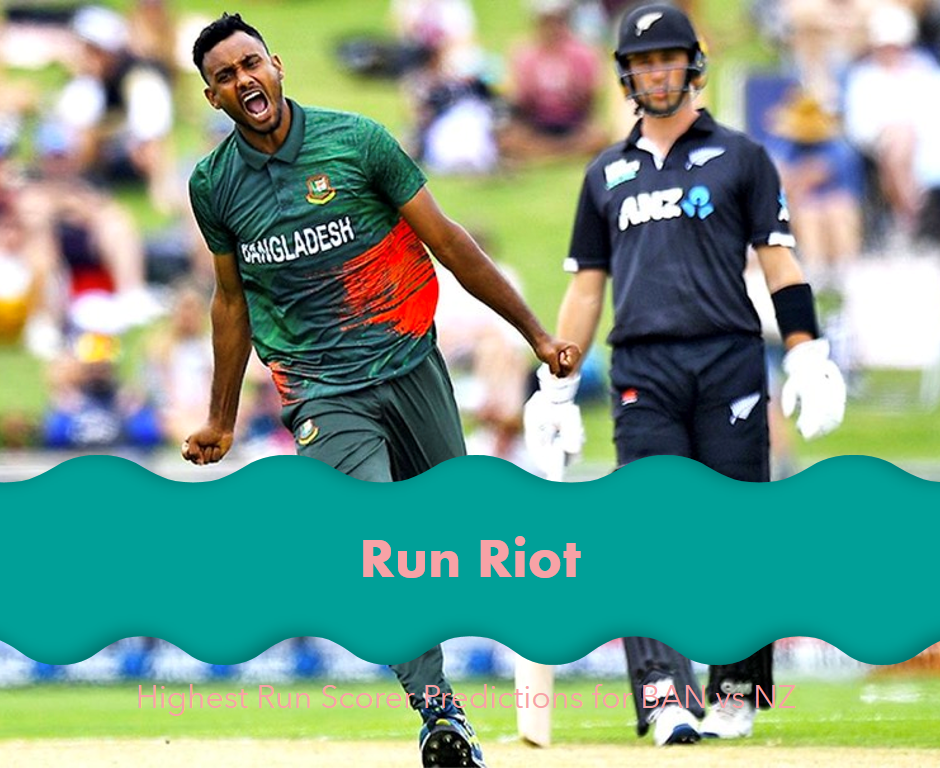 Run Riot: Highest Run Scorer Predictions for BAN vs NZ