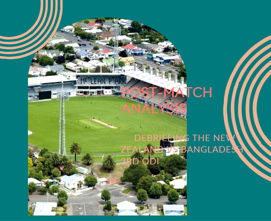 Post-match Analysis: Debriefing the New Zealand vs Bangladesh 3rd ODI