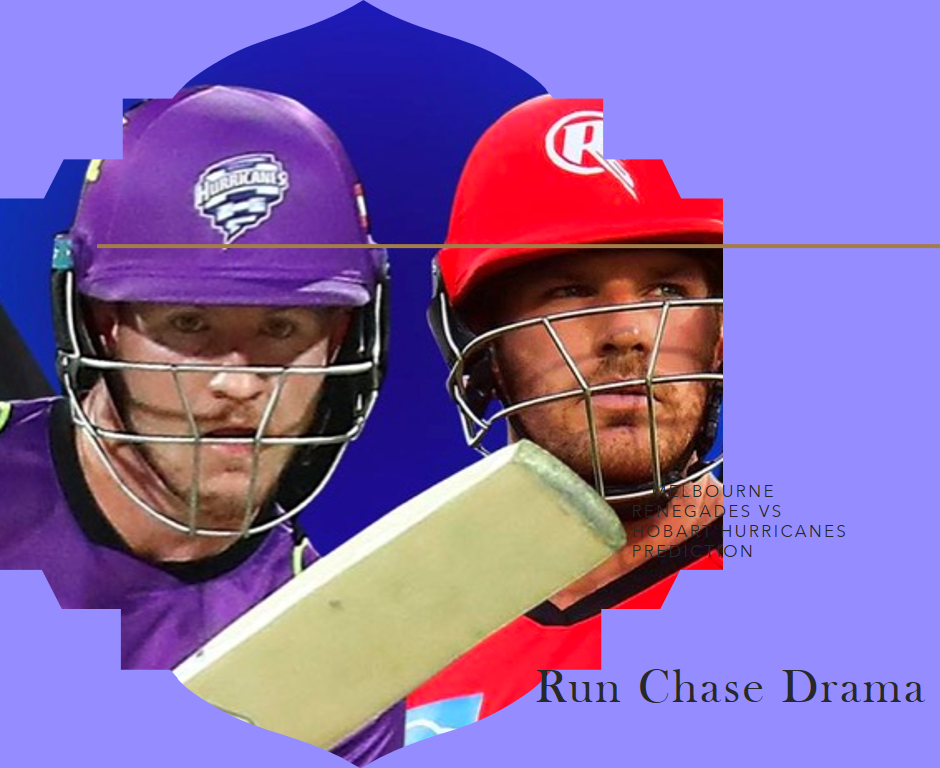 Run Chase Drama: Melbourne Renegades vs Hobart Hurricanes Prediction