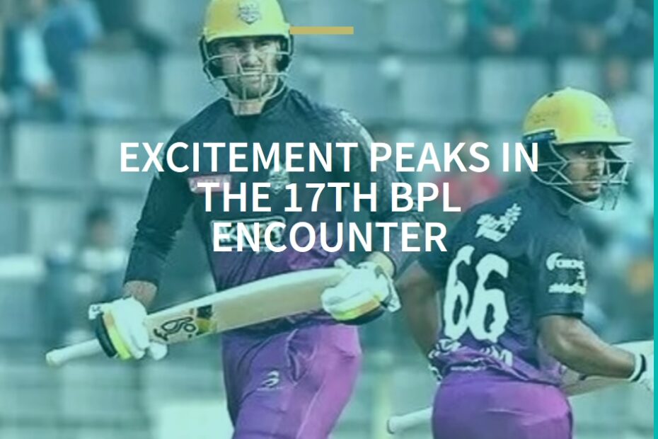 Sylhet Strikers vs Durdanto Dhaka: Excitement Peaks in the 17th BPL Encounter